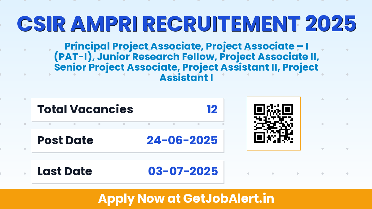CSIR AMPRI Recruitment 2025 - Apply Online for 12 Project Associate, JRF, More Posts