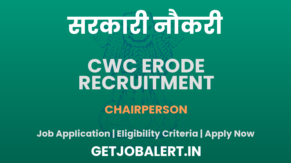Child Welfare Committee Erode Chairperson Recruitment 2025 - Apply Offline