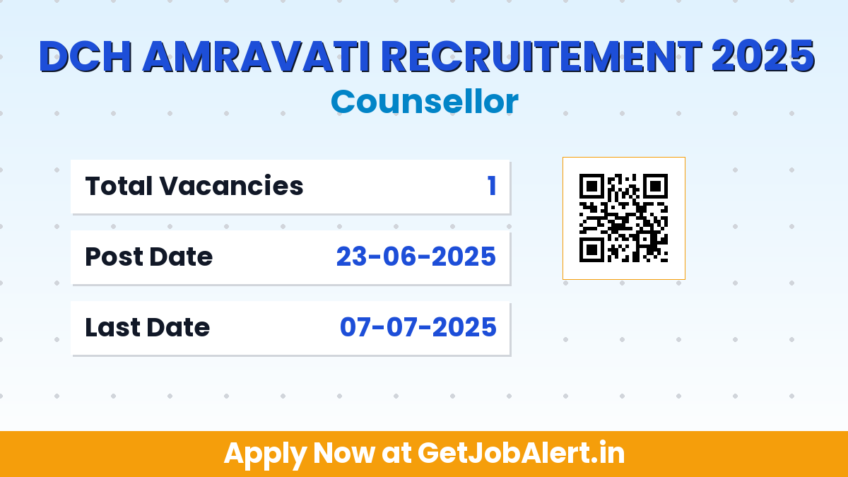 DCH Amravati Counsellor Recruitment 2025 - Apply Offline for 01 Posts