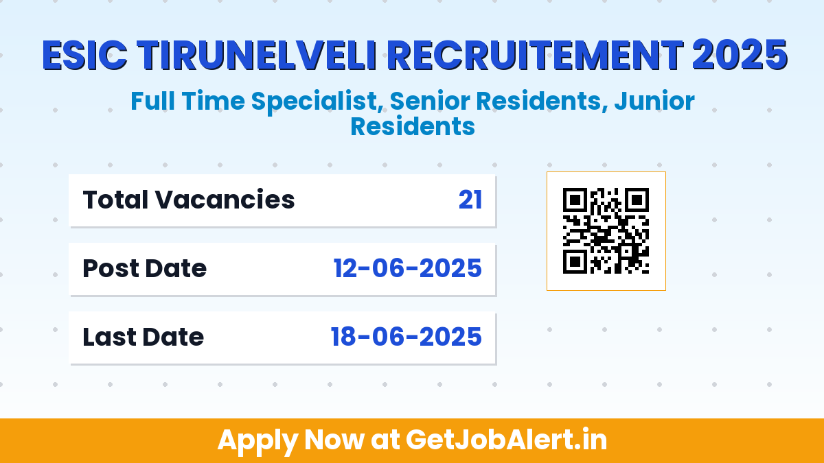 ESIC Tirunelveli Recruitment 2025 - Walkin for 21 Specialist, Junior Resident and More Posts
