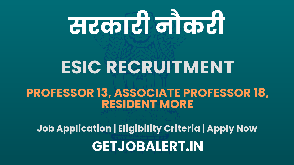 ESIC Varanasi Recruitment 2025 - Walk in for 48 Faculty, Senior Resident Posts
