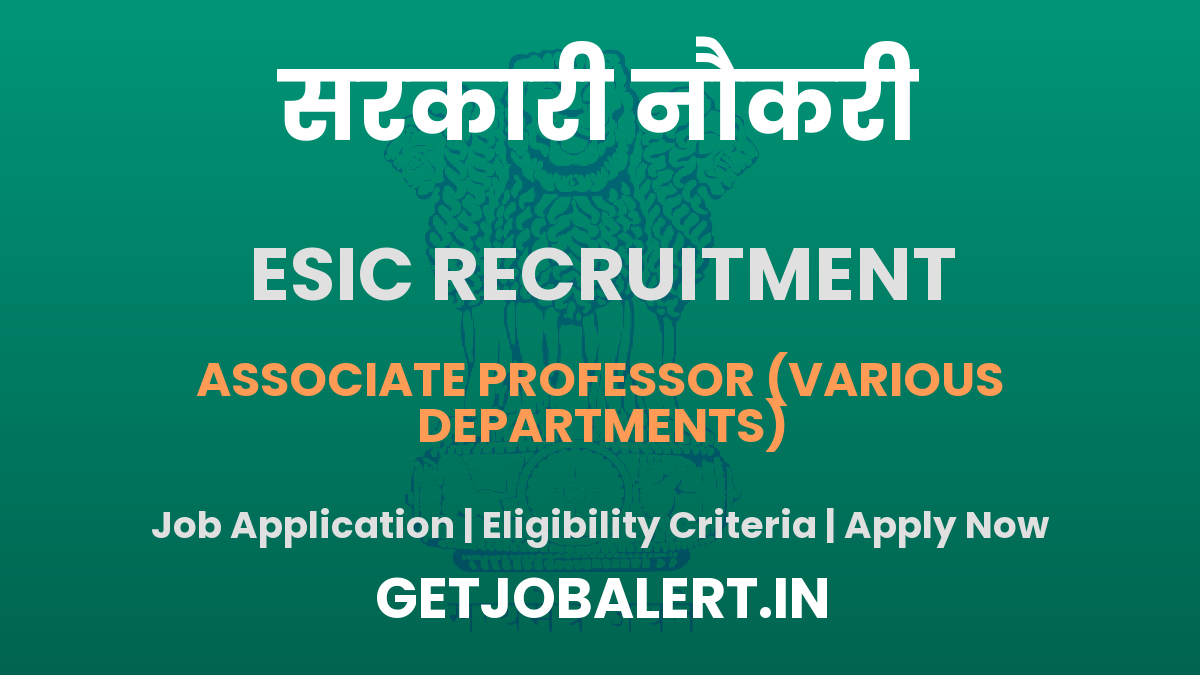 ESIC Patna Associate Professor Recruitment 2025 - Apply Offline for 18 Posts Before June 15