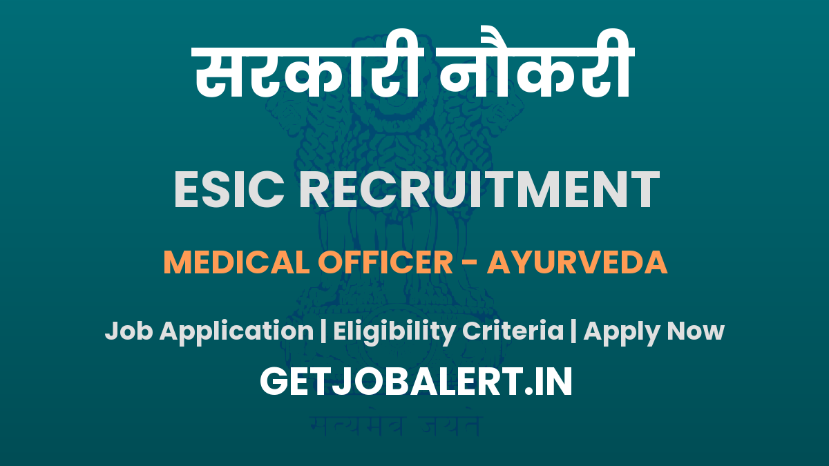 ESIC Medical Officer (Ayurveda) Recruitment 2025 - Walk in for 01 Posts