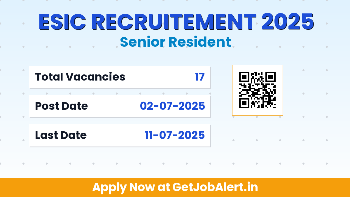 ESIC Senior Resident Recruitment 2025 - Apply Offline for 17 Posts Before July 11