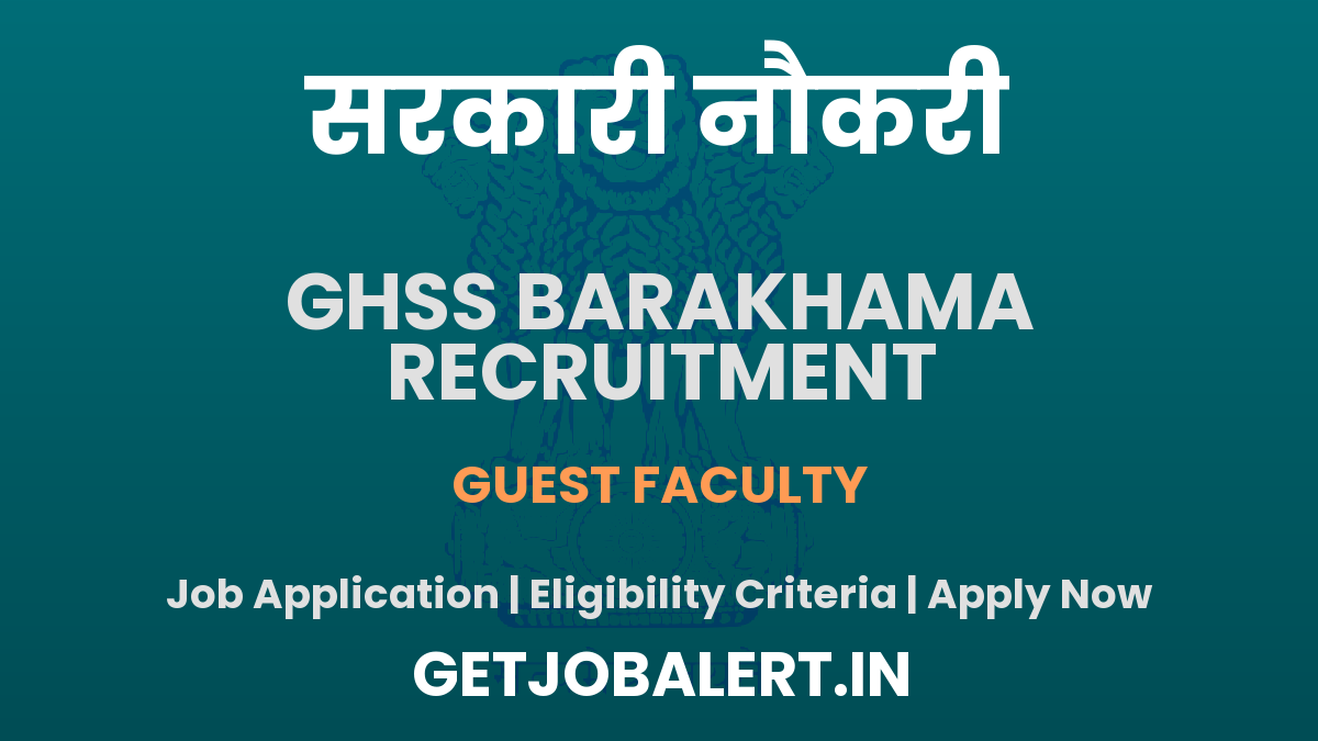 GHSS Barakhama Guest Faculty Recruitment 2025 - Apply Offline for 06 Posts Before June 12