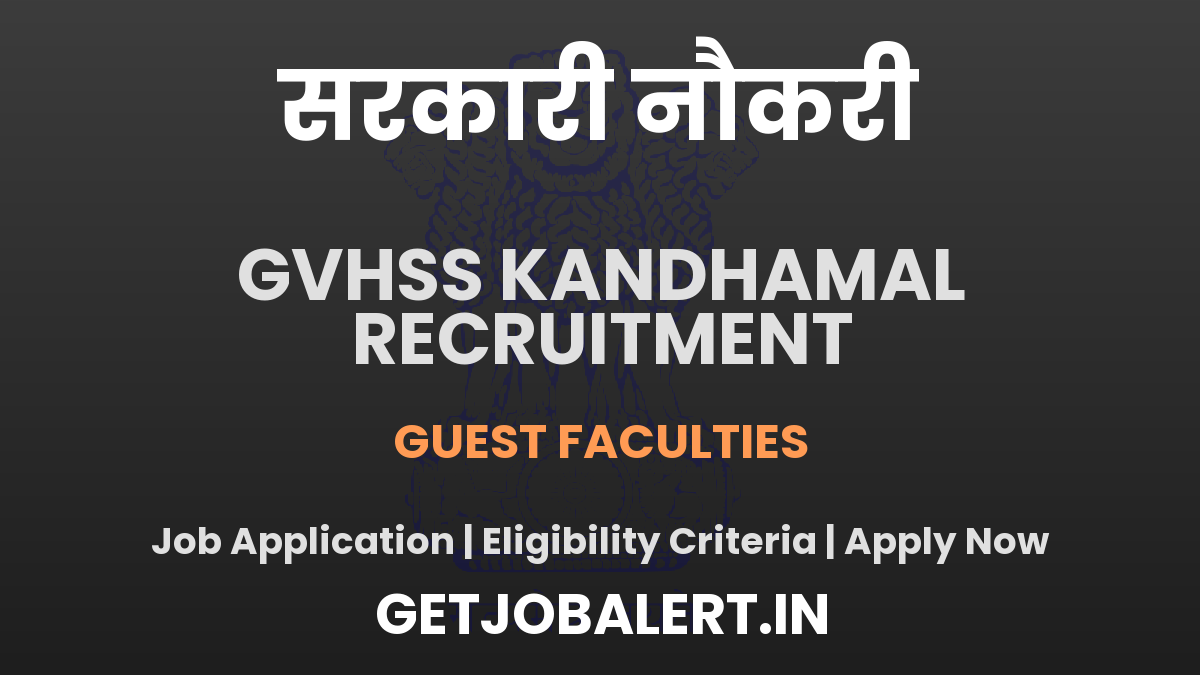 GVHSS Kandhamal Guest Faculties Recruitment 2025 - Walk in Interview