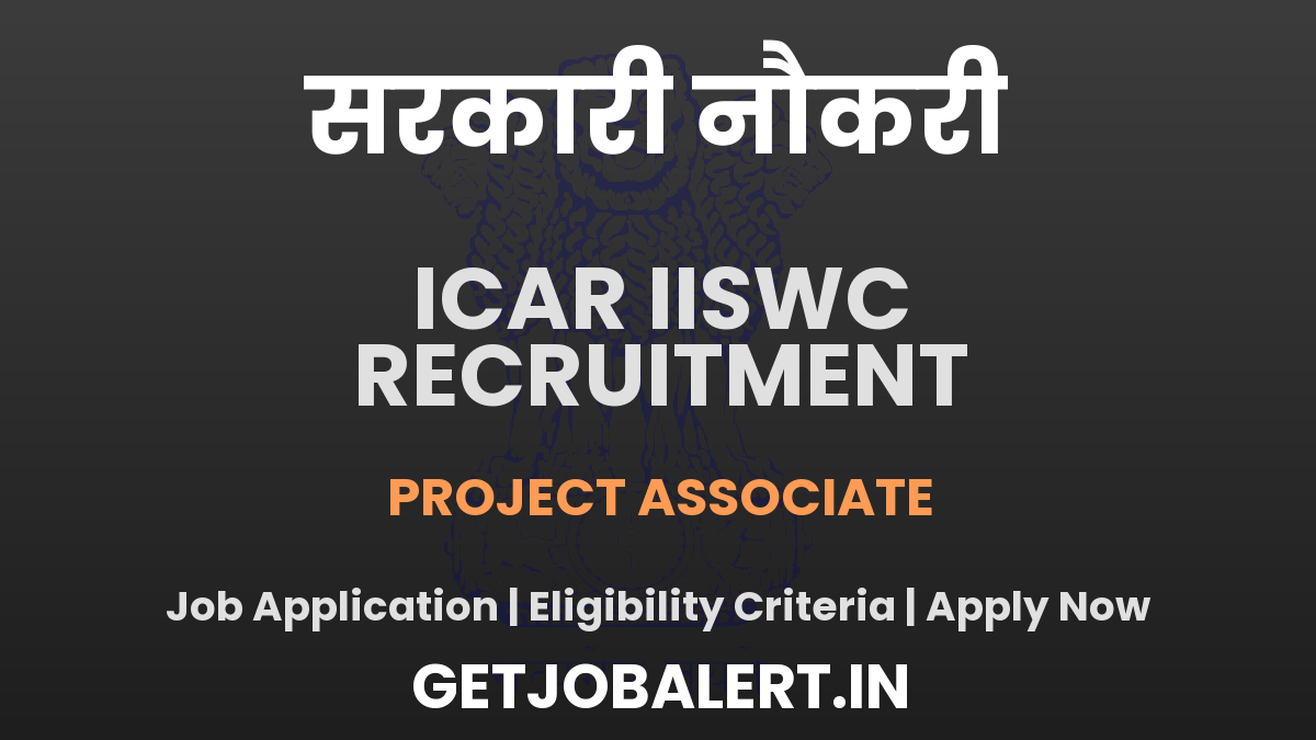 ICAR IISWC Project Associate Recruitment 2025 - Walk in for 01 Posts