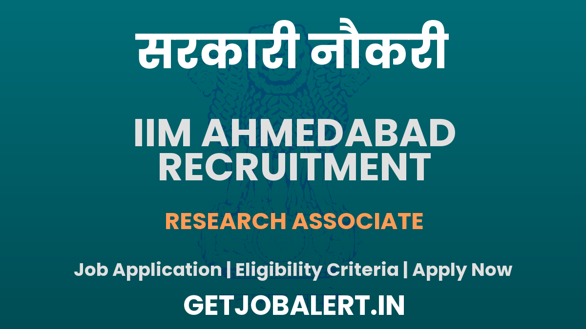 IIM Ahmedabad Research Associate Recruitment 2025 - Apply Online
