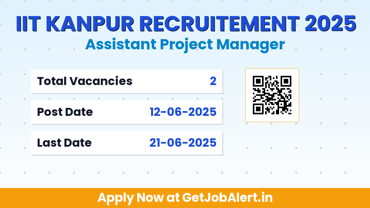 IIT Kanpur Assistant Project Manager Recruitment 2025 - Apply Online for 02 Posts Before June 21