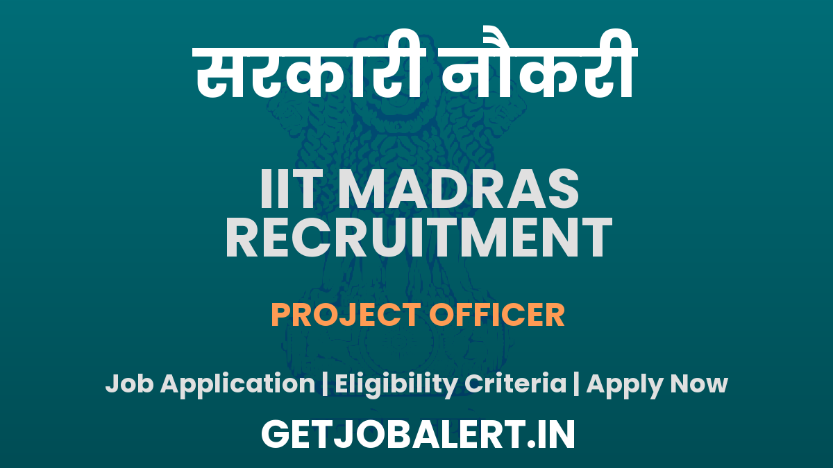 IIT Madras Project Officer Recruitment 2025 - Apply Online for 01 Posts
