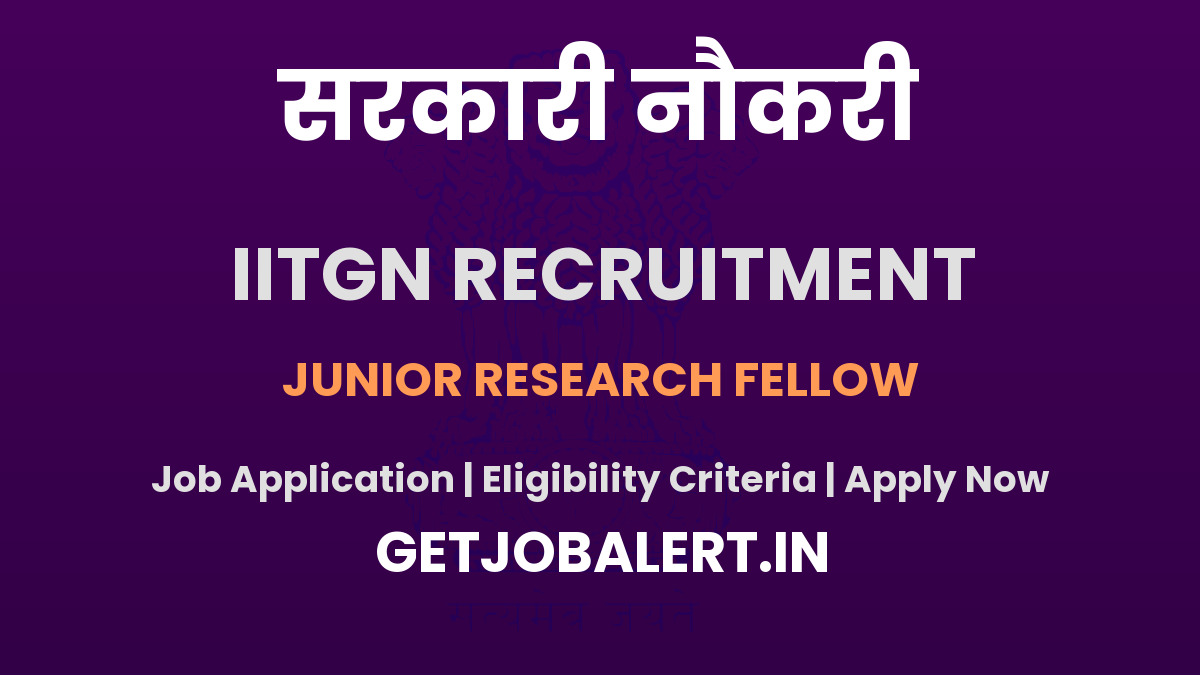 IIT Gandhinagar Junior Research Fellow Recruitment 2025 - Apply Online