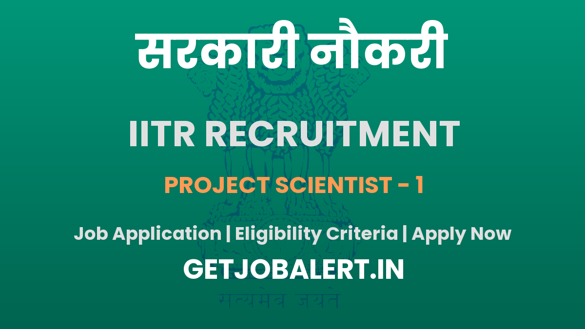 IIT Roorkee Project Scientist Recruitment 2025 - Apply Offline for 01 Posts
