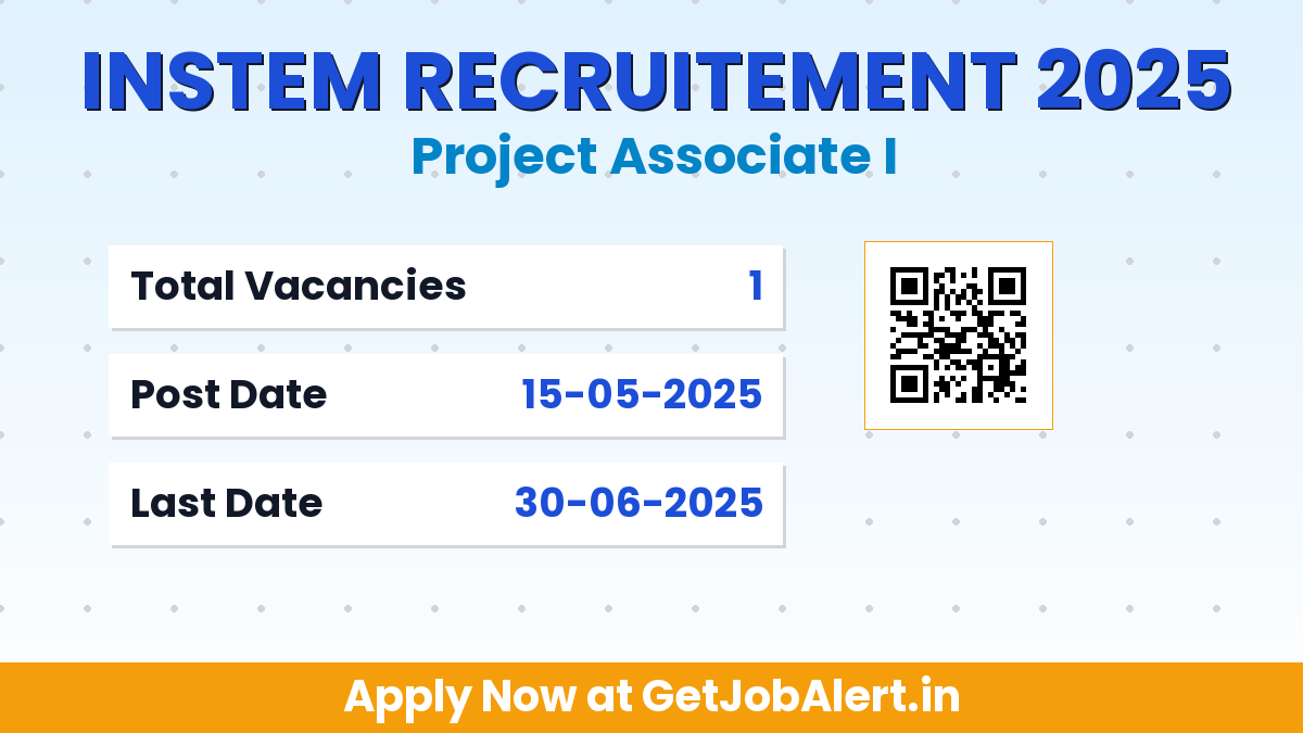 INSTEM Project Associate I Recruitment 2025 - Apply Online for 01 Posts Before June 30