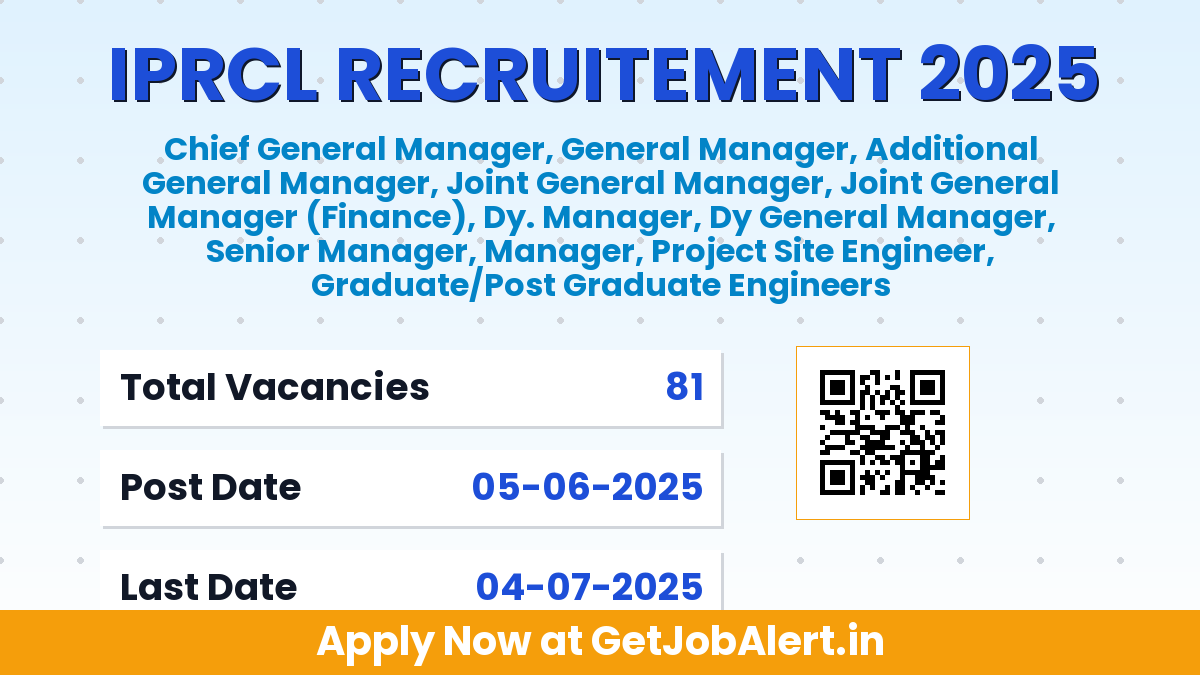 IPRCL Recruitment 2025 - Apply Offline for 81 Project Site Engineer, General Manager and Other Posts
