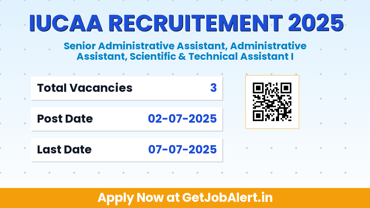 IUCAA Senior Administrative Assistant, Administrative Assistant and Other Recruitment 2025 - Apply Online for 03 Posts