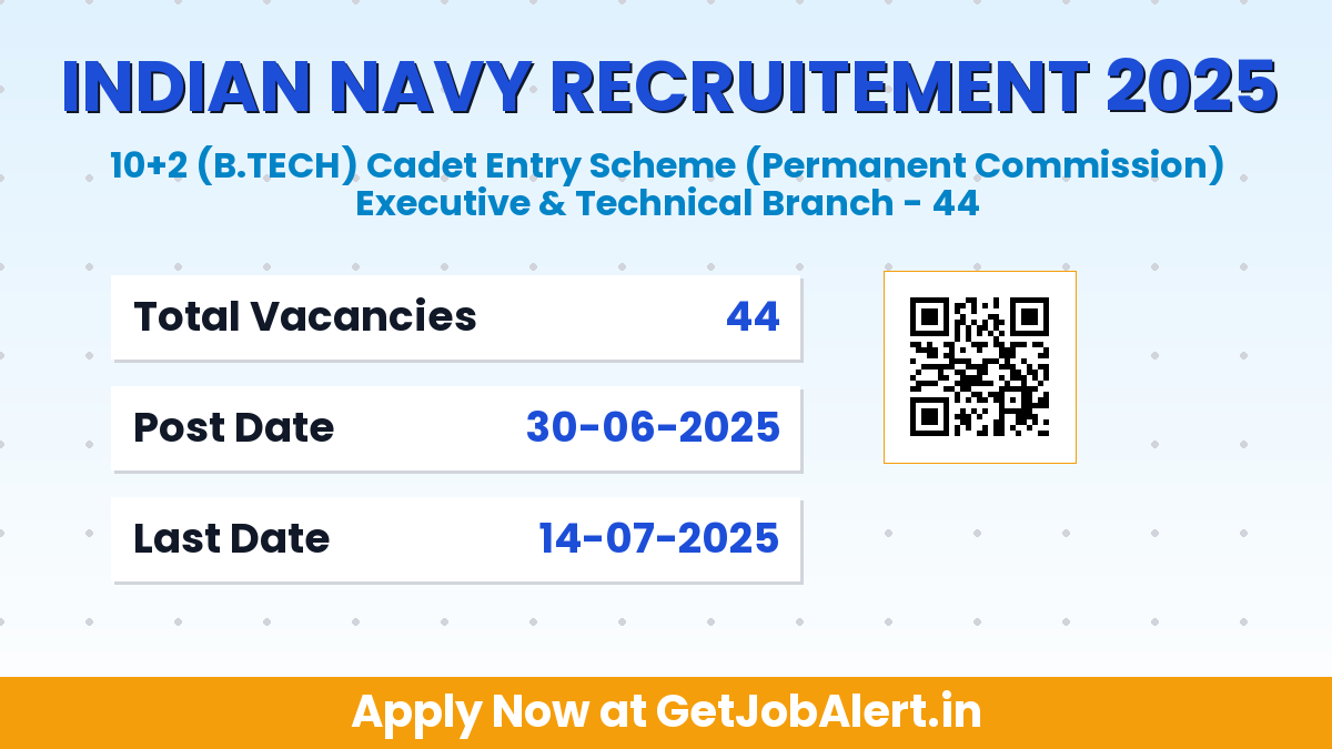 Indian Navy 10+2 (B.TECH) Cadet Entry Scheme Recruitment 2025 - Apply Online for 44 Executive & Technical Posts