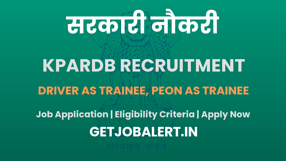 KPARDB Driver and Peon Recruitment 2025 - Apply Offline for 17 Posts