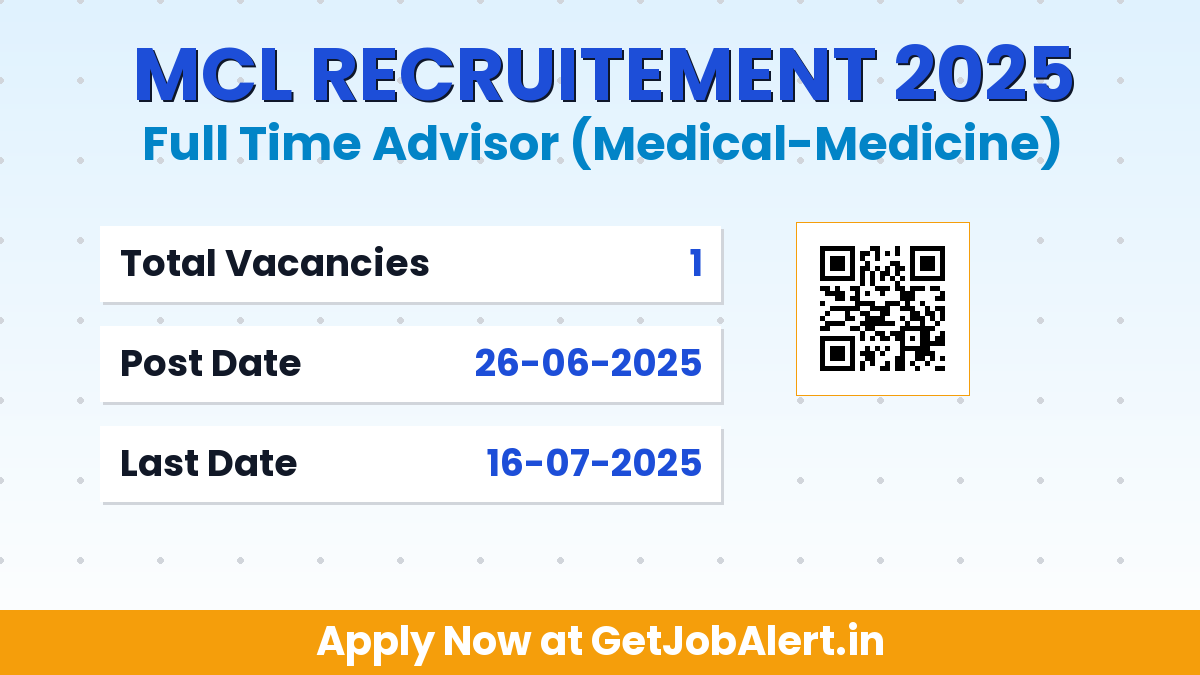 MCL Advisor Recruitment 2025 - Apply Offline for 01 Posts Before July 16