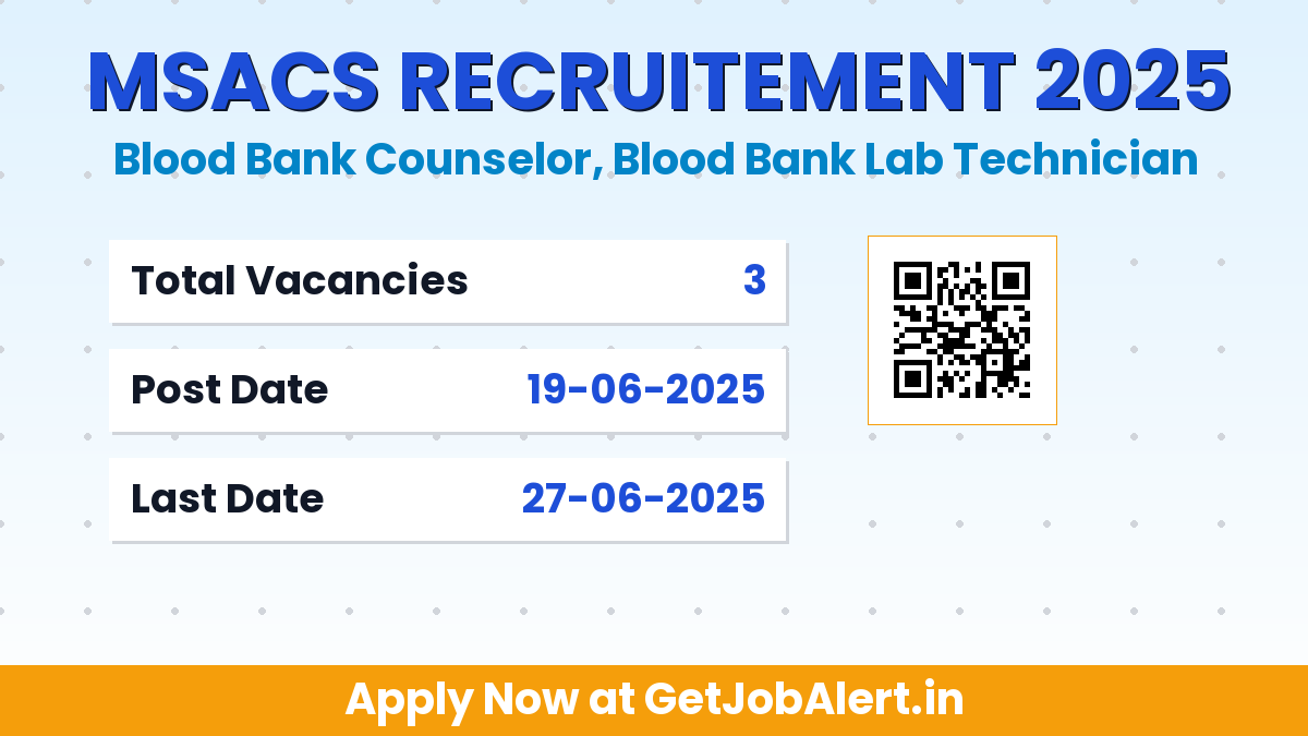 MSACS Blood Bank Counselor, Blood Bank Lab Technician Recruitment 2025 - Apply Offline for 3 Posts
