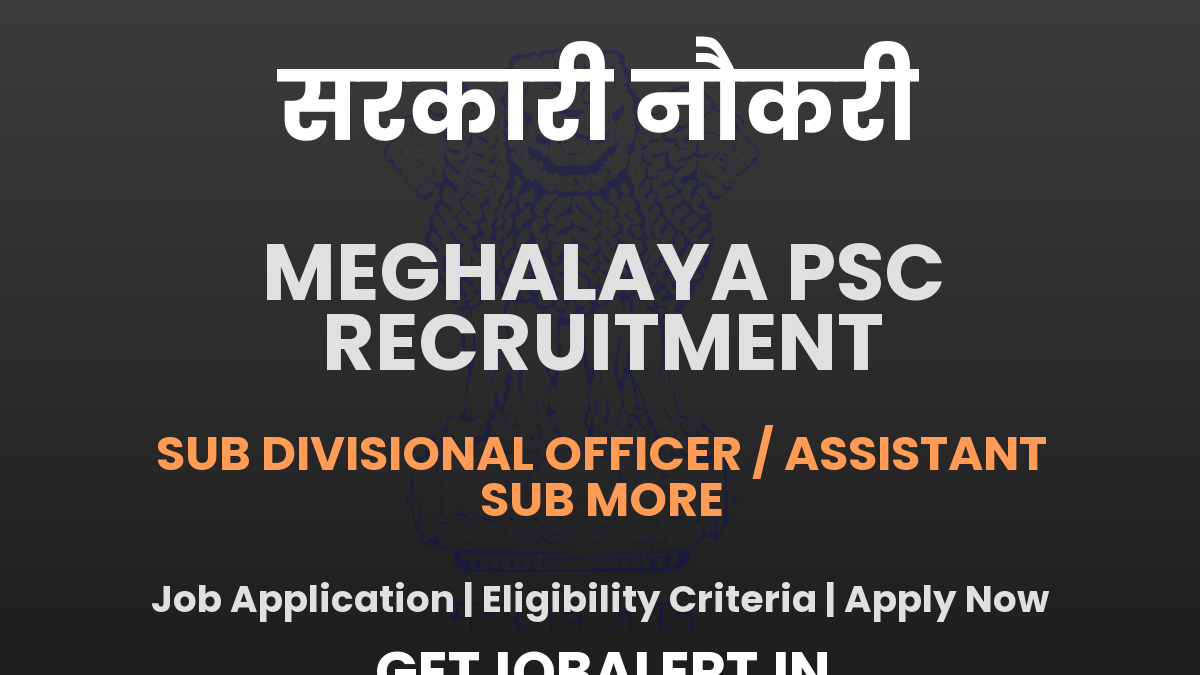 Meghalaya PSC Sub Divisional Officer, Assistant Engineer Recruitment 2025 - Apply Online for 33 Posts