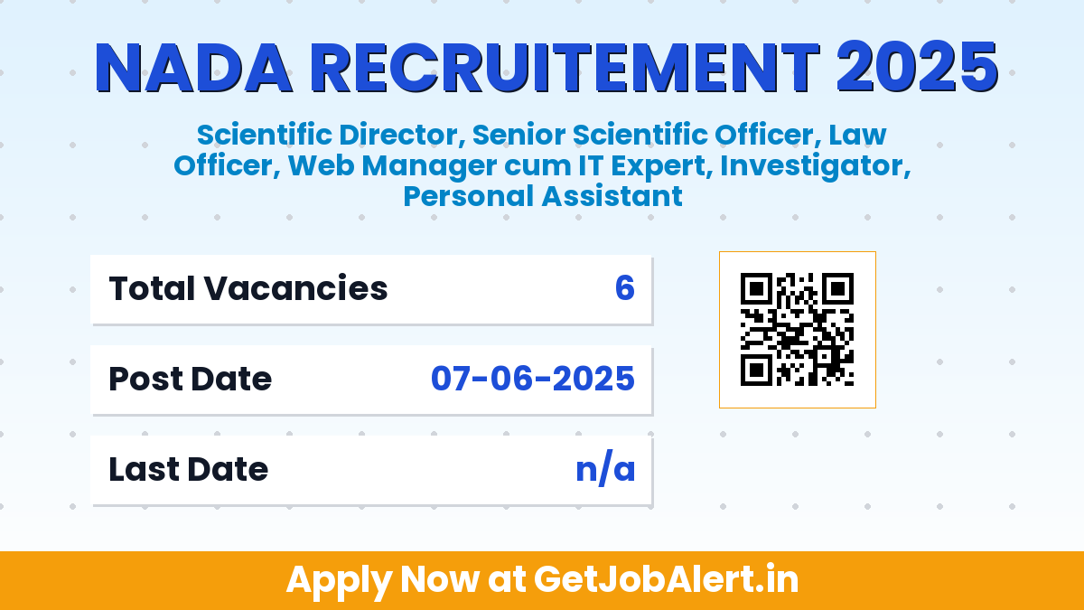 NADA Recruitment 2025 - Apply Offline for 6 Scientific Director, Investigator and More Posts