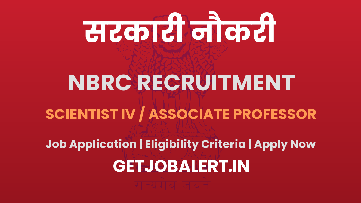NBRC Scientist IV/ Associate Professor Recruitment 2025 - Apply Offline for 02 Posts