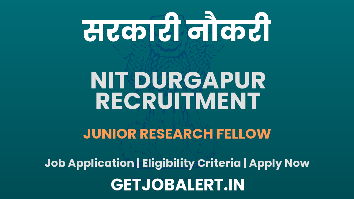 NIT Durgapur Junior Research Fellow Recruitment 2025 - Apply Offline for 02 Posts Before June 14
