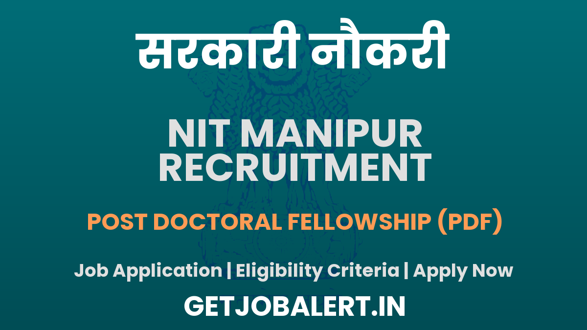 NIT Manipur Post Doctoral Fellowship Recruitment 2025 - Apply Offline for 01 Posts