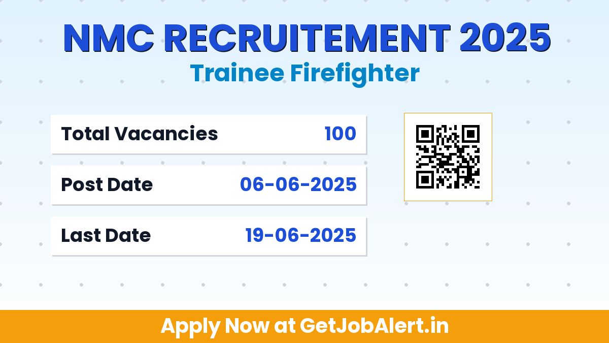 NMC Trainee Firefighter Recruitment 2025 - Apply Offline for 100 Posts Before June 19