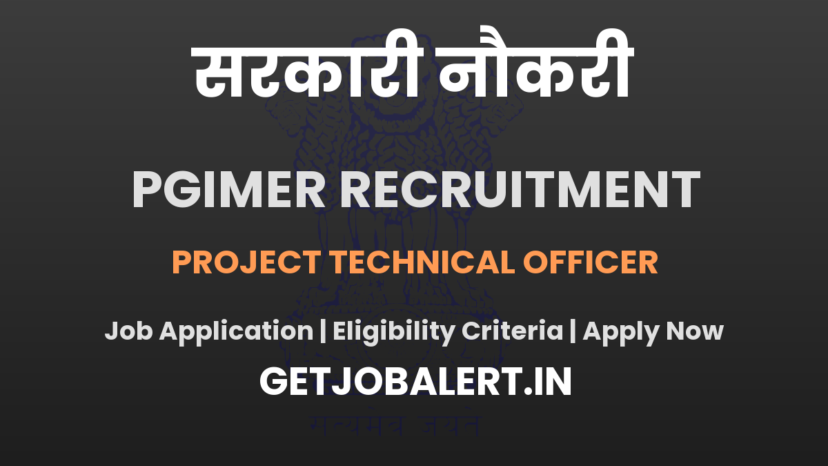PGIMER Project Technical Officer Recruitment 2025 - Apply Offline