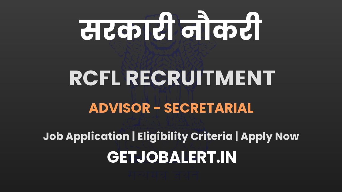 RCFL Advisor Recruitment 2025 - Apply Offline for 02 Posts Before June 06
