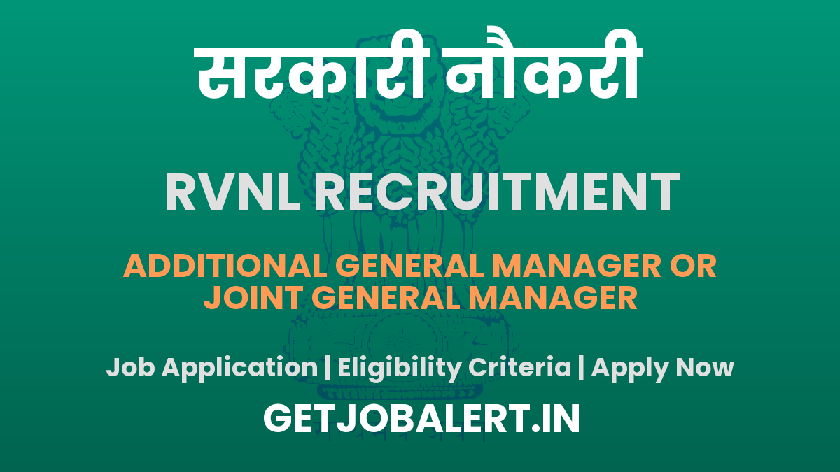 RVNL Additional General Manager or Joint General Manager Recruitment 2025 - Apply Offline for 1 Posts