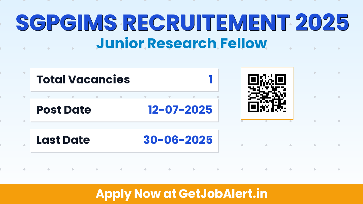 SGPGIMS Lucknow Junior Research Fellow Recruitment 2025 - Apply Offline for 01 Posts Before June 30