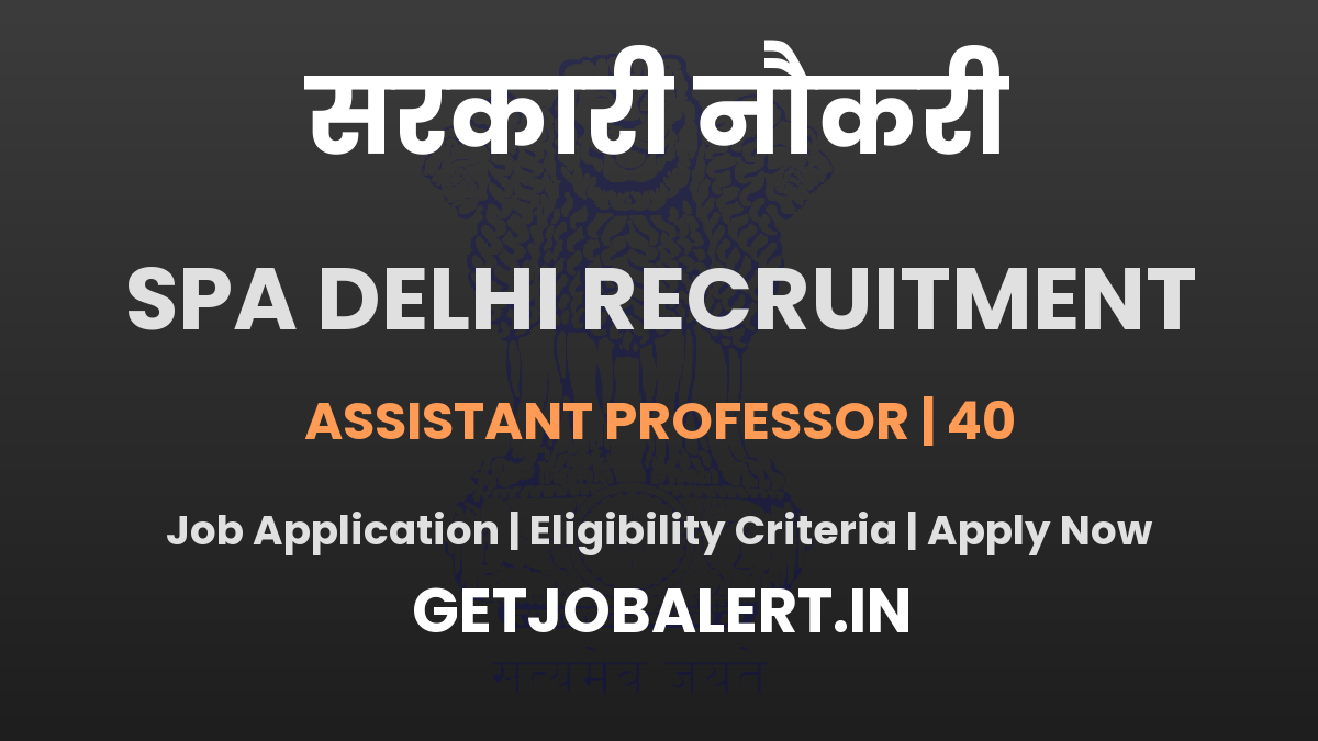 SPA Delhi Assistant Professor Recruitment 2025 - Apply Online for 40 Posts