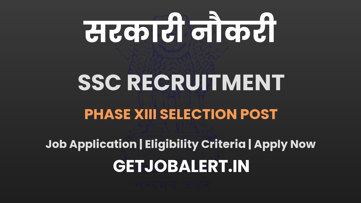 SSC Phase XIII Selection Post Recruitment 2025 - Apply Online for 2402 Posts