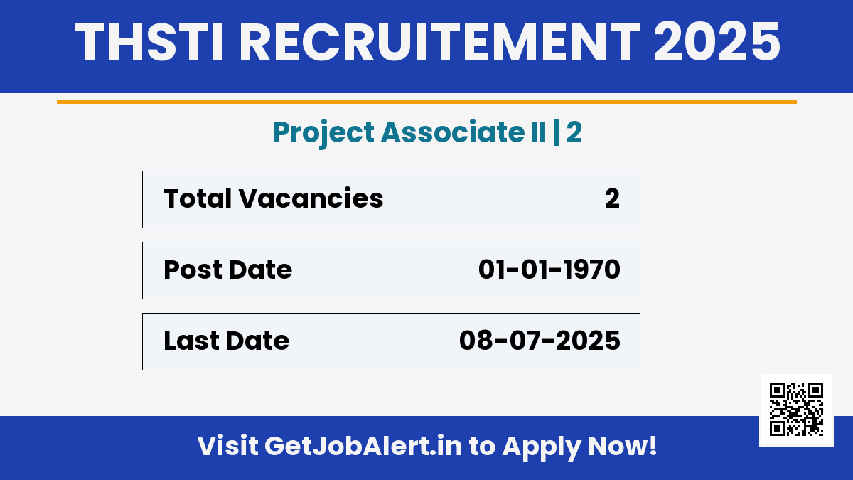 THSTI Project Associate II Recruitment 2025 - Walk in for 02 Posts on 04, 08 July