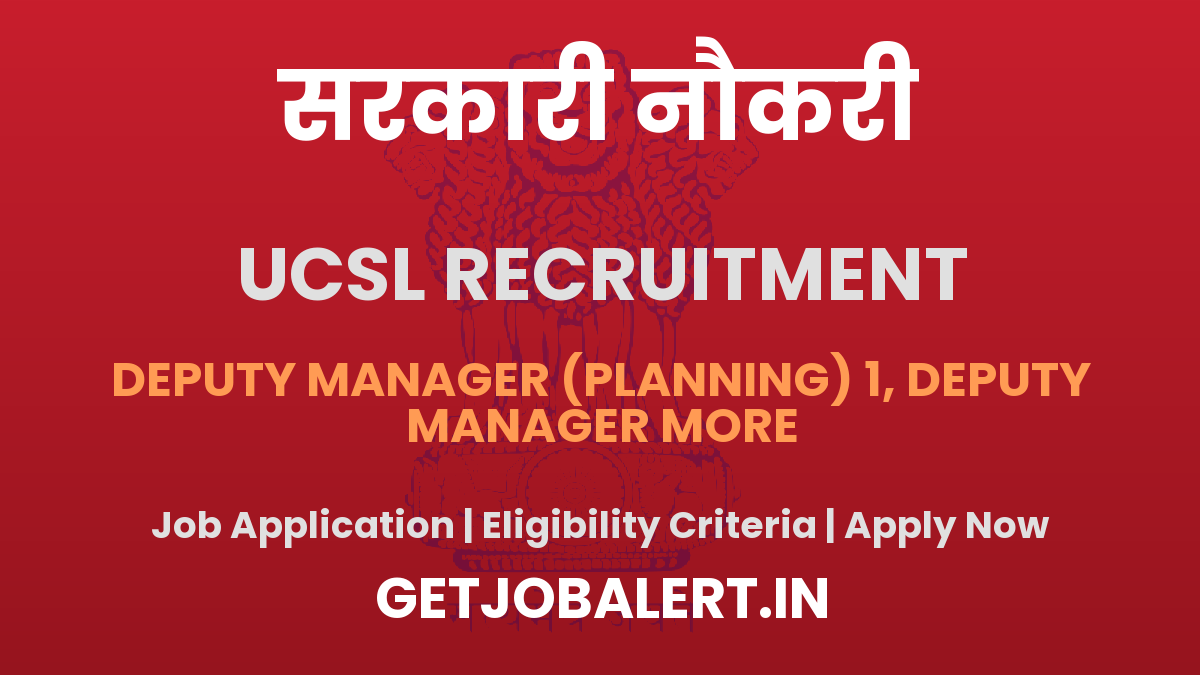 UCSL Deputy Manager Recruitment 2025 - Apply Online for 6 Posts