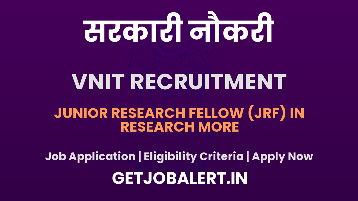 VNIT Nagpur Recruitment 2025 - Apply Offline for 5 Junior Research Fellow, Project Assistant Posts