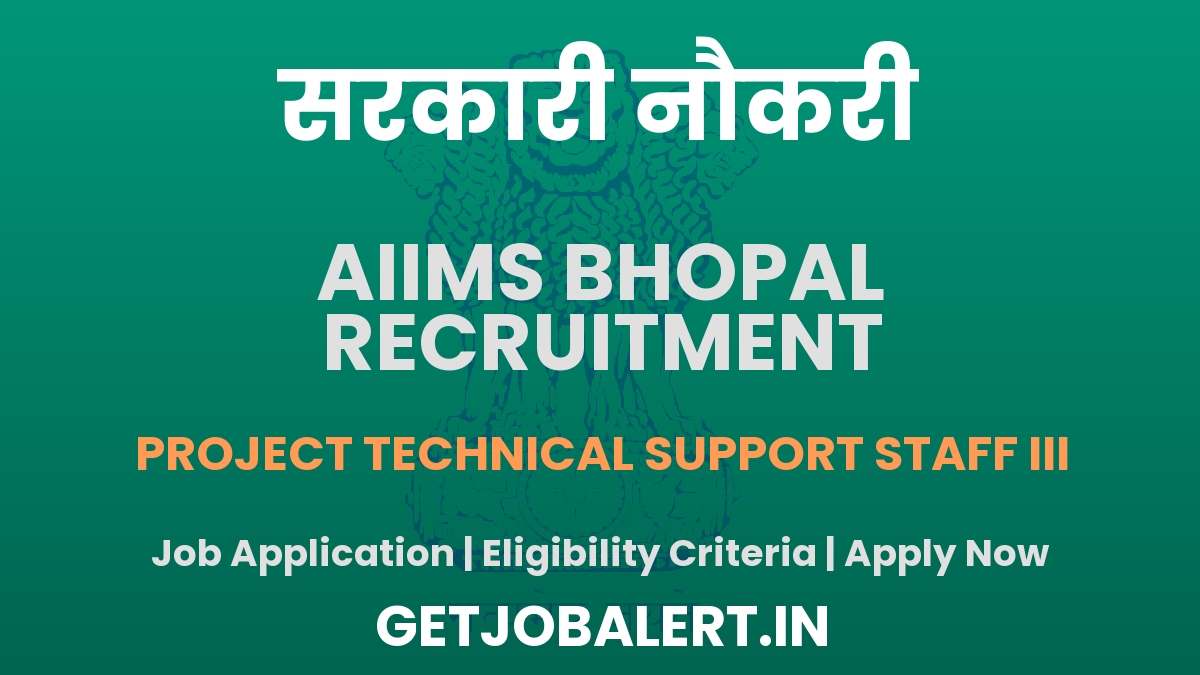 AIIMS Bhopal Project Technical Support Staff III Recruitment 2025 - Apply Online