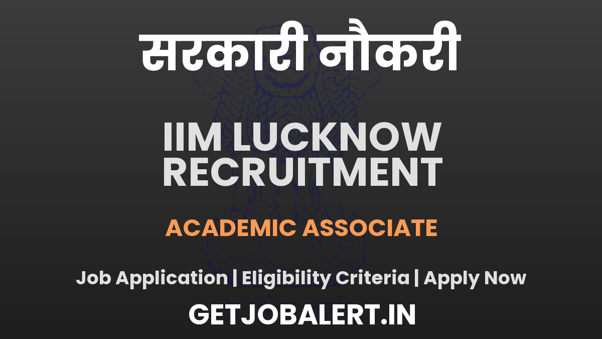 IIM Lucknow Academic Associate Recruitment 2025 - Apply Online for 2 Posts Before June 15
