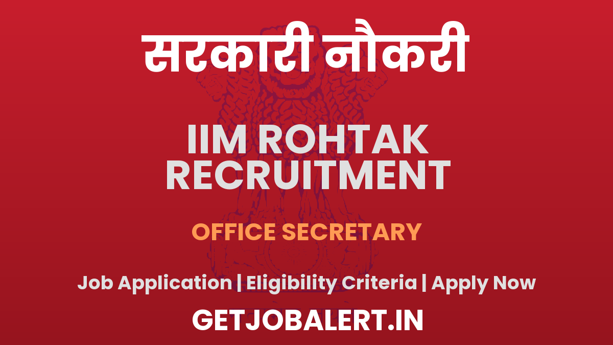 IIM Rohtak Office Secretary Recruitment 2025 - Apply Offline