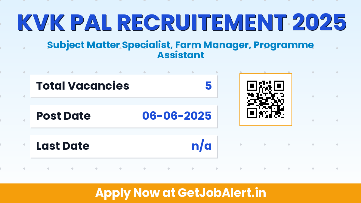 KVK Pal Recruitment 2025 - Apply Offline for 5 Subject Matter Specialist, Farm Manager and Other Posts Before June 26