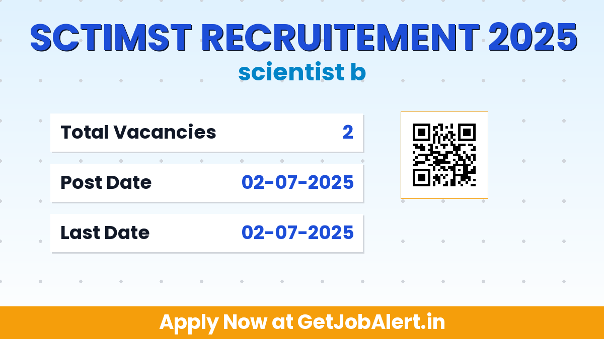 SCTIMST Scientist B Recruitment 2025 - Walk in for 02 Posts