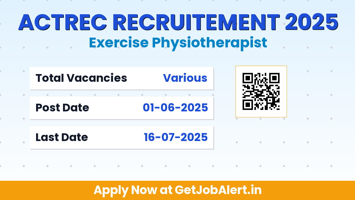 ACTREC Exercise Physiotherapist Recruitment 2025 - Walk in for Exercise Physiotherapist Posts